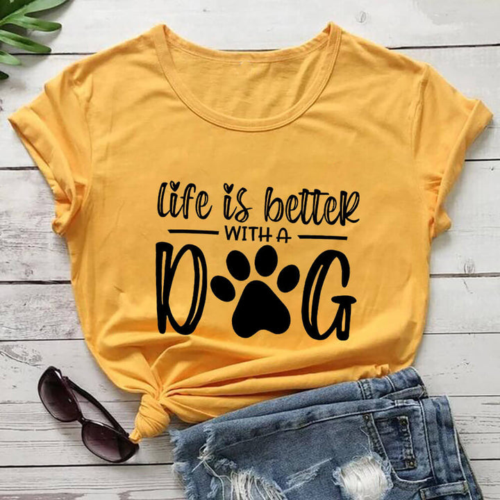 Life Is Better With A Dog Shirt Yellow-Black Text / XL GD Home Goods